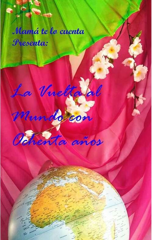 Lee más sobre el artículo La vuelta al mundo con 80 años