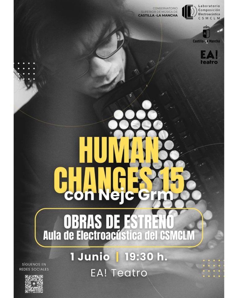 El Aula de Composición con Medios Electroacústicos del CSMCLM estrena la edición XV del ciclo de conciertos “Human Changes” – JUE 1 JUN 19:30 – EA! Teatro ALBACETE